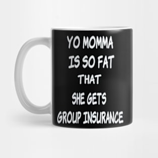 Yo Momma is so Fat... Mug